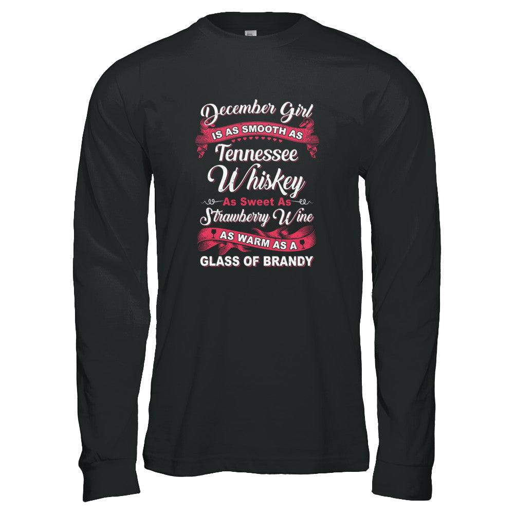 December Girl Is As Smooth As Tennessee Whiskey Birthday T-Shirt & Tank Top | Teecentury.com