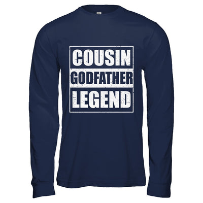 Cousin God-Father Legend Family Funny Fathers Day Gift T-Shirt & Hoodie | Teecentury.com