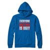 Everyone Who Hates Me Is Ugly T-Shirt & Hoodie | Teecentury.com