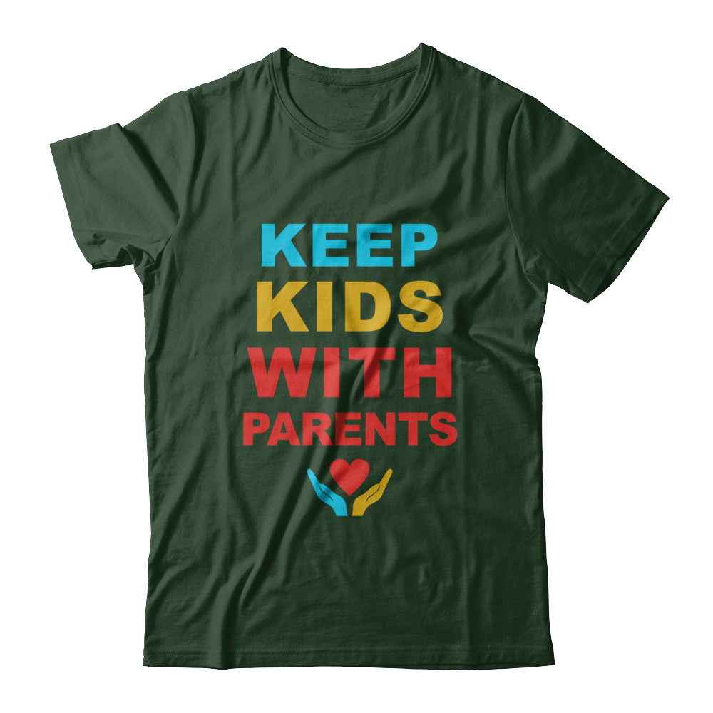 Keep Kids With Parents Families Belong Together T-Shirt & Hoodie | Teecentury.com