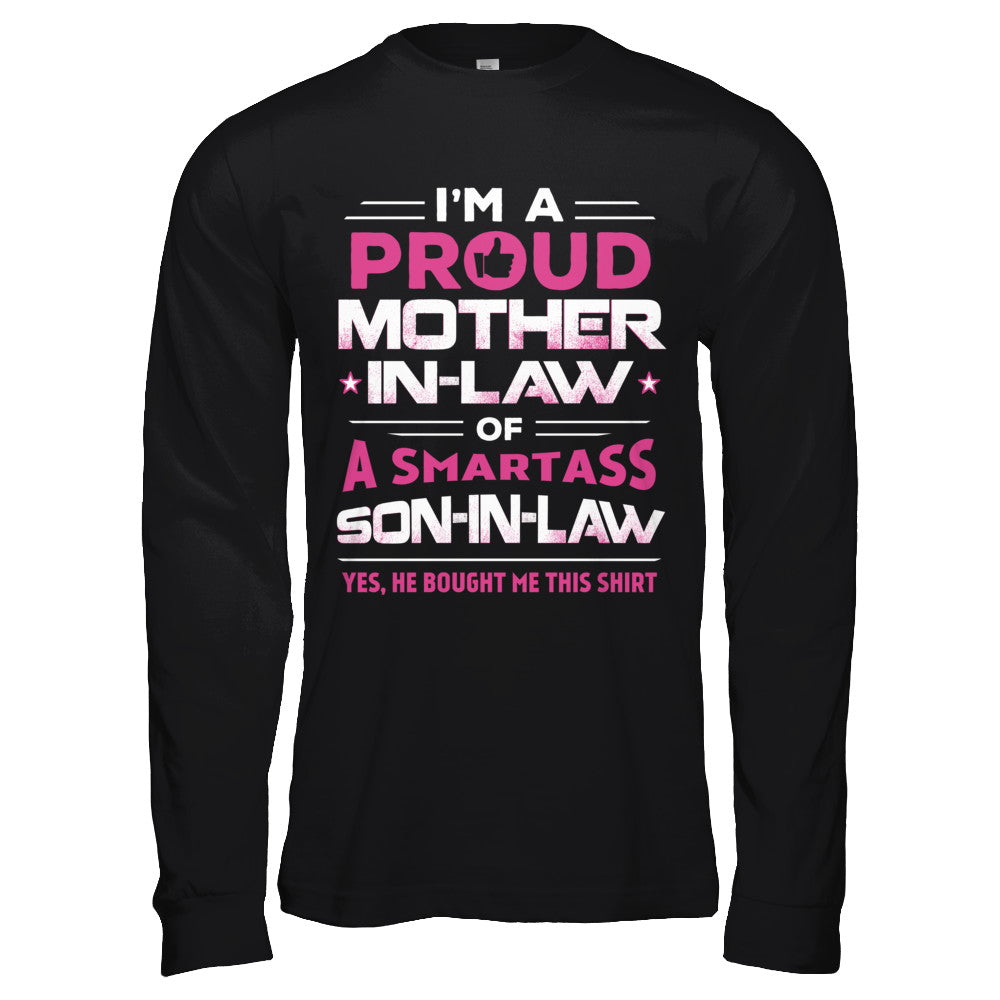 Proud Mother-In-Law Of A Smartass Son-In-Law T-Shirt & Hoodie | Teecentury.com