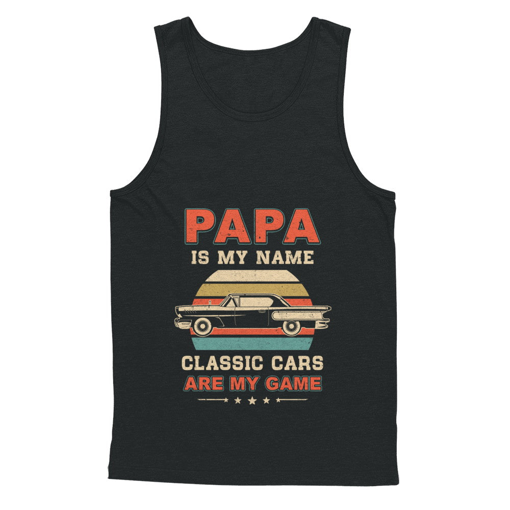 Vintage Papa Is My Name Class Cars Are My Game Fathers Day T-Shirt & Hoodie | Teecentury.com