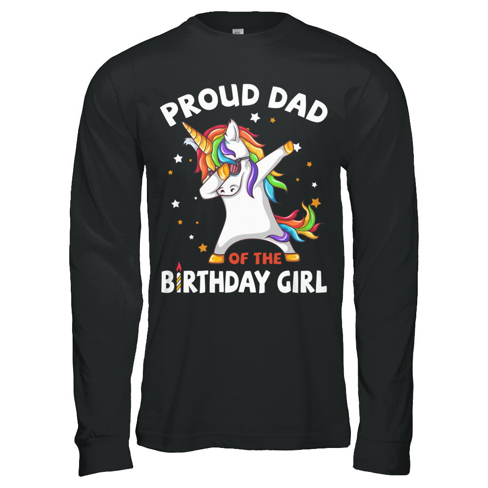 Proud Dad Of The Birthday Girl Unicorn Fathers Day T-Shirt & Hoodie | Teecentury.com