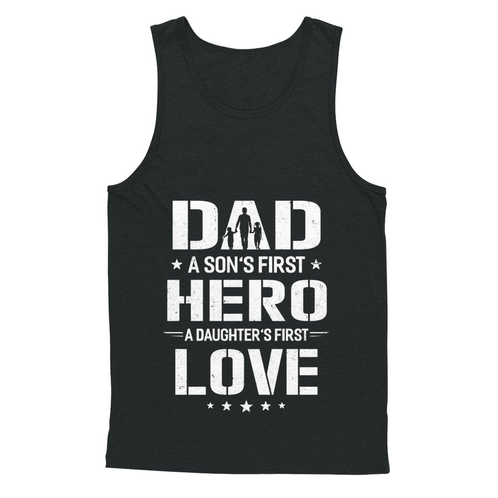 Dad A Son's First Hero A Daughter's First Love Daddy Fathers Day T-Shirt & Hoodie | Teecentury.com