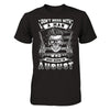Don't Mess With A Man Who Was Born In August T-Shirt & Hoodie | Teecentury.com