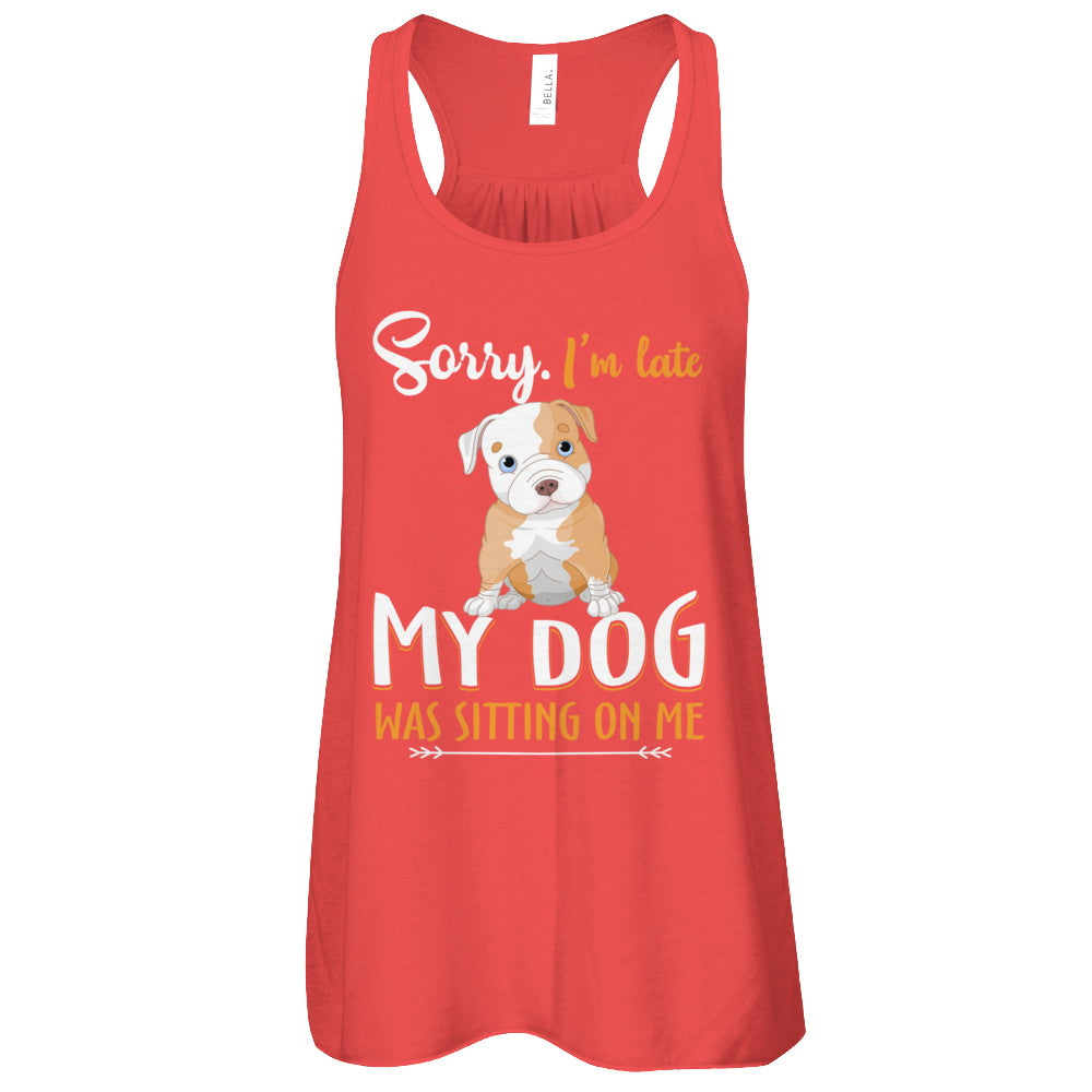 Sorry I'm Late My Pitbull Was Sitting On Me Funny Dog T-Shirt & Tank Top | Teecentury.com