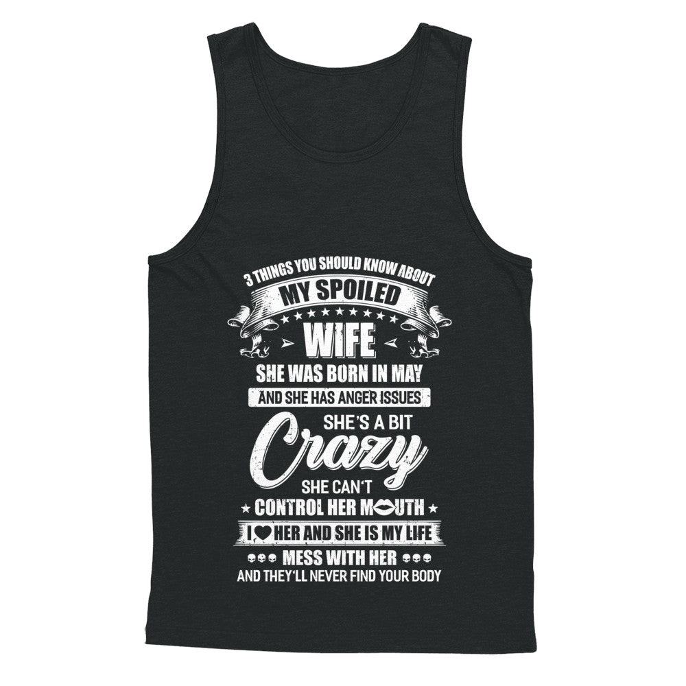 3 Things About My Spoiled Wife May Birthday Gift T-Shirt & Hoodie | Teecentury.com