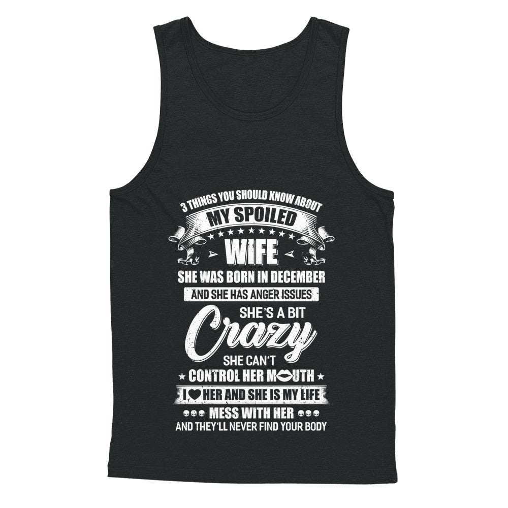 3 Things About My Spoiled Wife December Birthday Gift T-Shirt & Hoodie | Teecentury.com