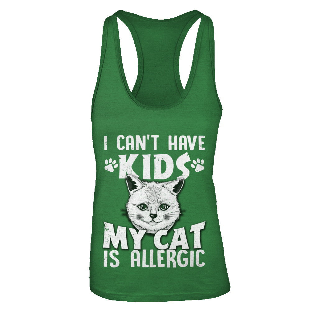 I Can't Have Kids My Cat Is Allergic T-Shirt & Tank Top | Teecentury.com