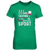 Wine Tasting Is My Favorite Sport T-Shirt & Tank Top | Teecentury.com