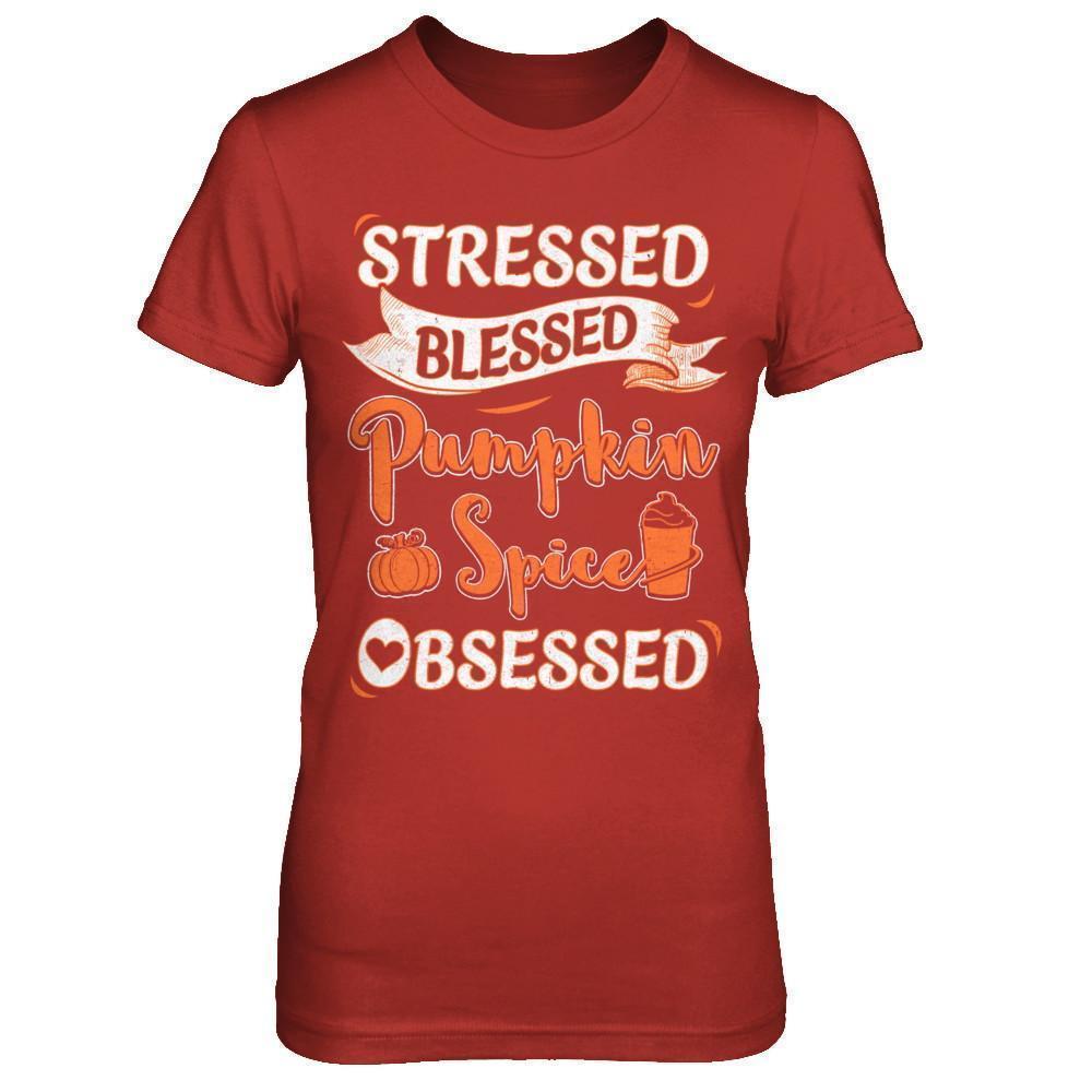 Stressed Blessed And Pumpkin Spice Obsessed T-Shirt & Sweatshirt | Teecentury.com