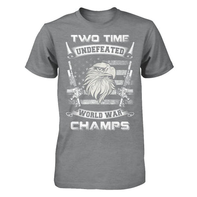 Ww1 Ww2 Champions 2 Time Undefeated World War Champs T-Shirt & Hoodie | Teecentury.com