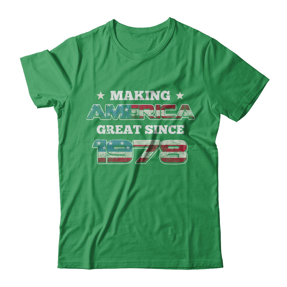 Making America Great Since 1978 44th Birthday T-Shirt & Hoodie | Teecentury.com