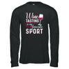 Wine Tasting Is My Favorite Sport T-Shirt & Tank Top | Teecentury.com