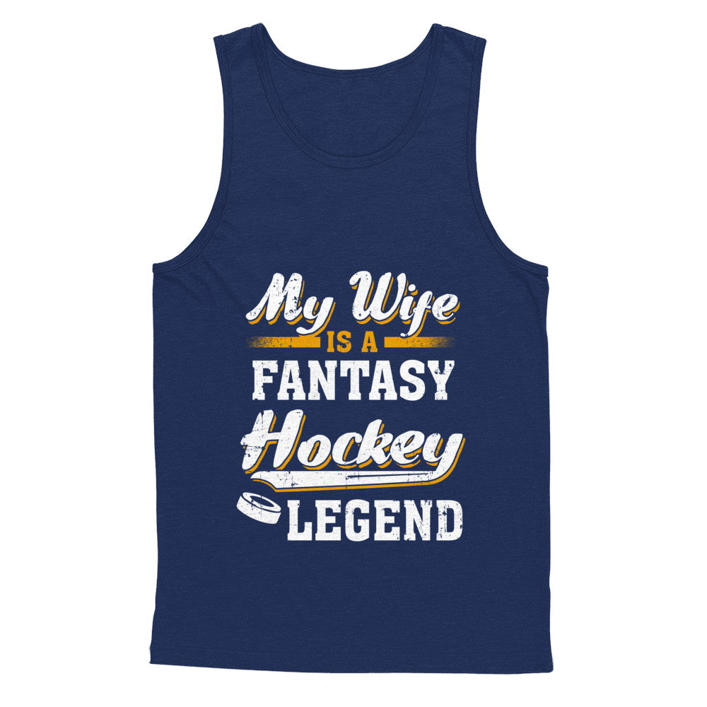 My Wife Is A Fantasy Hockey Legend T-Shirt & Hoodie | Teecentury.com