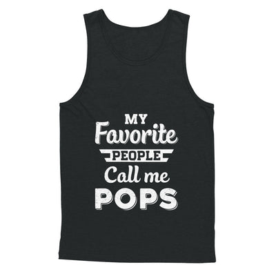 My Favorite People Call Me Pops Fathers Day Gift T-Shirt & Hoodie | Teecentury.com
