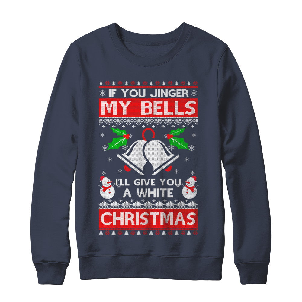 Jingle My Bells Funny Adult Christmas Xmas T-Shirt & Sweatshirt | Teecentury.com
