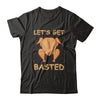 Let's Get Basted Thanksgiving T-Shirt & Sweatshirt | Teecentury.com
