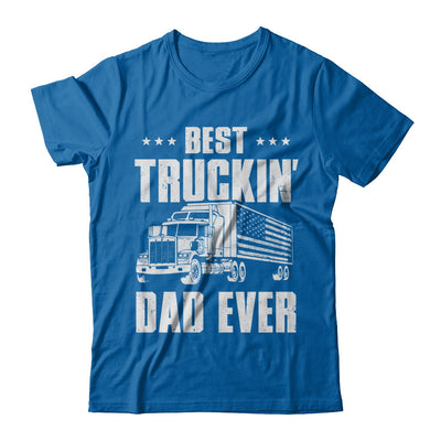 Best Truckin' Dad Ever American Flag Trucker Fathers Day T-Shirt & Hoodie | Teecentury.com