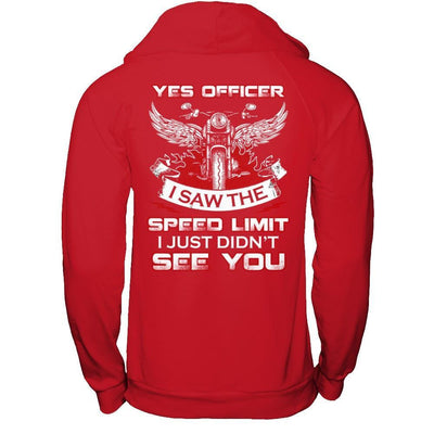 Yes Officer I Saw The Speed Limit I Just Didn't See You T-Shirt & Hoodie | Teecentury.com