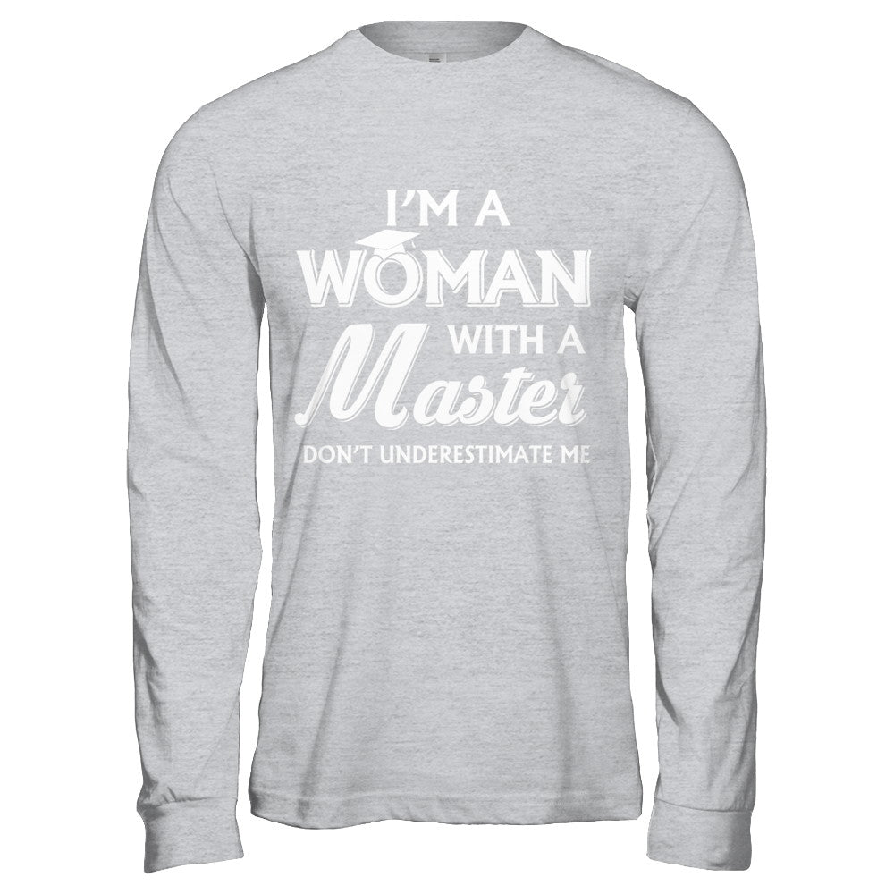 I'm A Woman With A Masters Degree Graduation Gift T-Shirt & Hoodie | Teecentury.com