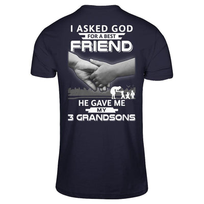 I Asked God For A Best Friend He Gave Me My Three Grandsons T-Shirt & Hoodie | Teecentury.com