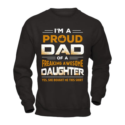 I'm A Proud Dad Of A Freaking Awesome Daughter T-Shirt & Hoodie | Teecentury.com