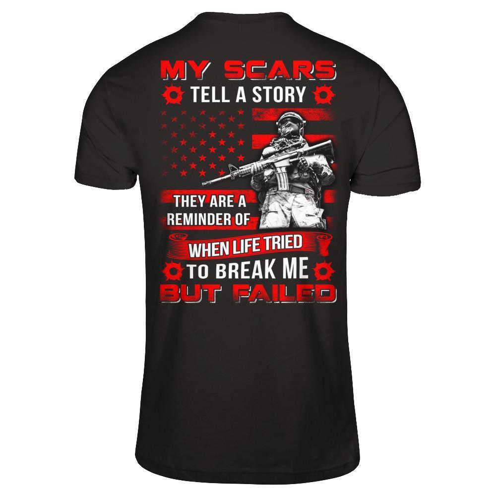 Veteran My Scars Tell A Story They Are A Reminder Of When Life Tried T-Shirt & Hoodie | Teecentury.com