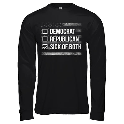 Sick Of Both Democrat And Republican Parties Political T-Shirt & Hoodie | Teecentury.com
