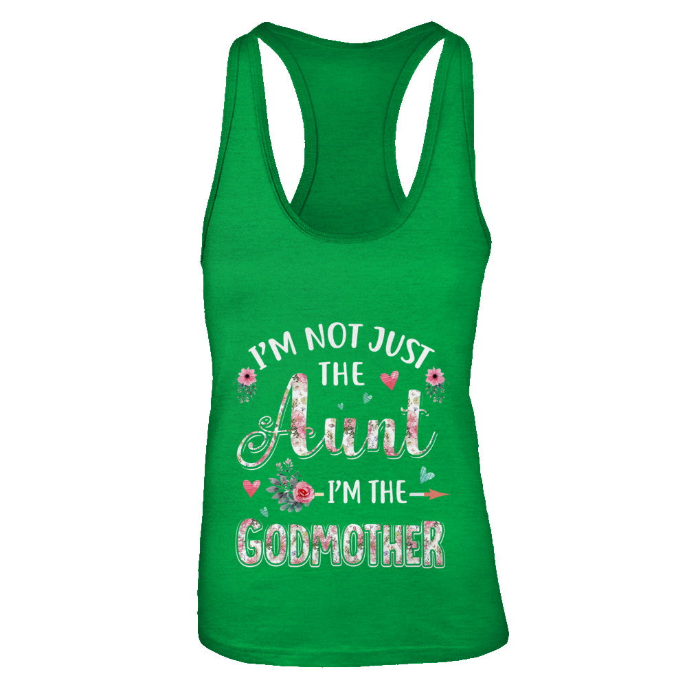 I'm Not Just The Aunt I'm The Godmother Aunt Gift T-Shirt & Tank Top | Teecentury.com