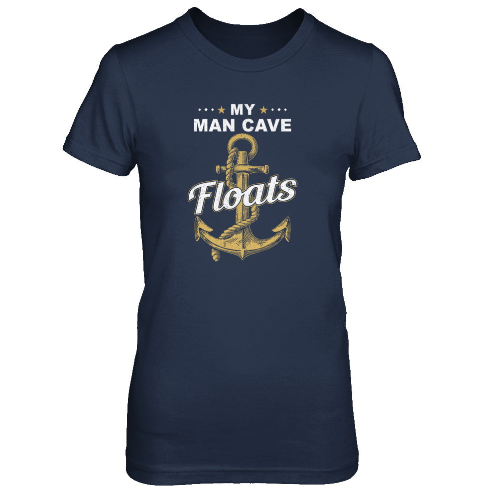 My Man Cave Floats Boat Wife's Sailor T-Shirt & Tank Top | Teecentury.com