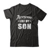 Awesome Like My Son Funny Fathers Mothers Day Gift T-Shirt & Hoodie | Teecentury.com