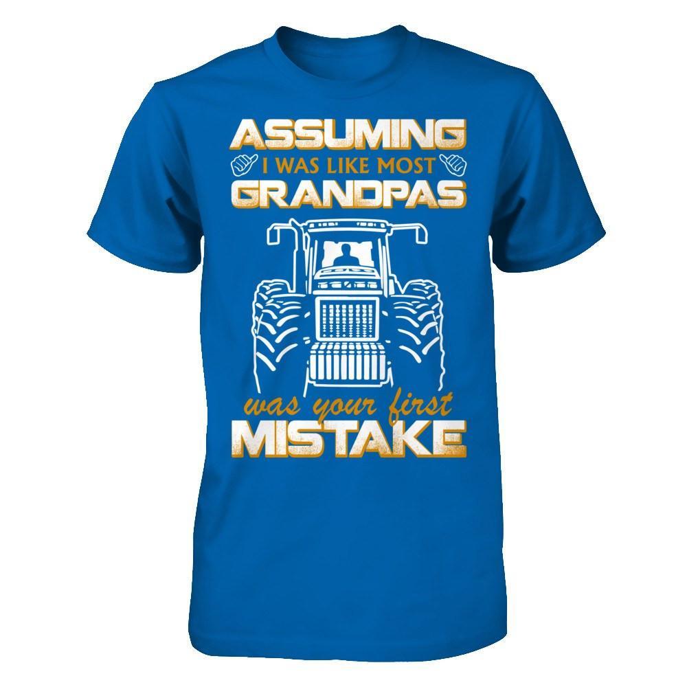 Assuming I Was Like Most Grandpas Was Your First Mistake Farmer T-Shirt & Hoodie | Teecentury.com