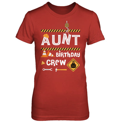 Aunt Birthday Crew Construction Birthday Party Gift T-Shirt & Hoodie | Teecentury.com