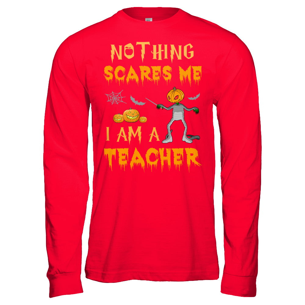 Halloween Nothing Scares Me I'm A Teacher T-Shirt & Hoodie | Teecentury.com