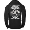 I Asked God For A Best Friend He Gave Me My Daughter T-Shirt & Hoodie | Teecentury.com