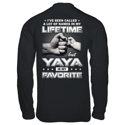 I've Been Called A Lot Of Names But Yaya Is My Favorite T-Shirt & Hoodie | Teecentury.com