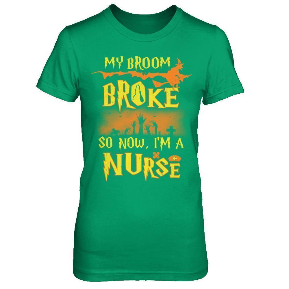 My Broom Broke So Now I'm A Nurse Halloween T-Shirt & Sweatshirt | Teecentury.com