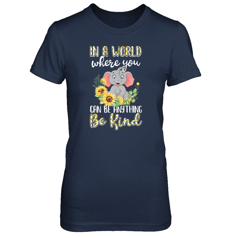 In World Where You Can Be Anything Be Kind Elephant T-Shirt & Tank Top | Teecentury.com