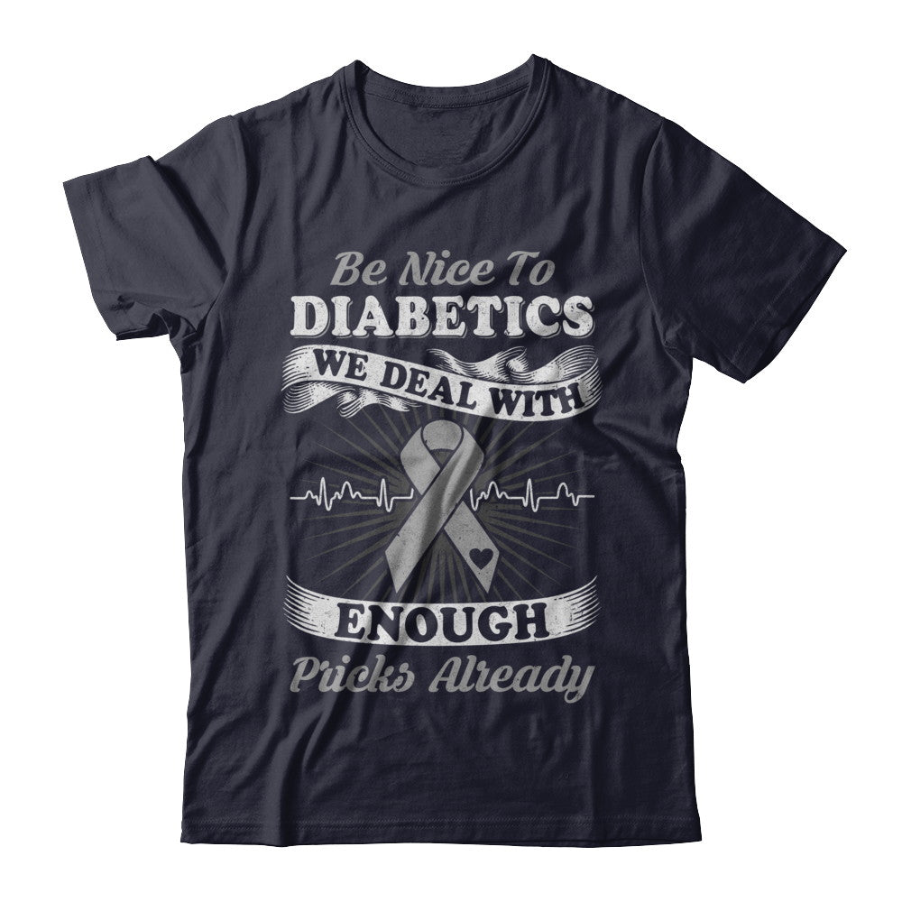 Be Nice To Diabetics We Deal With Enough Pricks T-Shirt & Hoodie | Teecentury.com