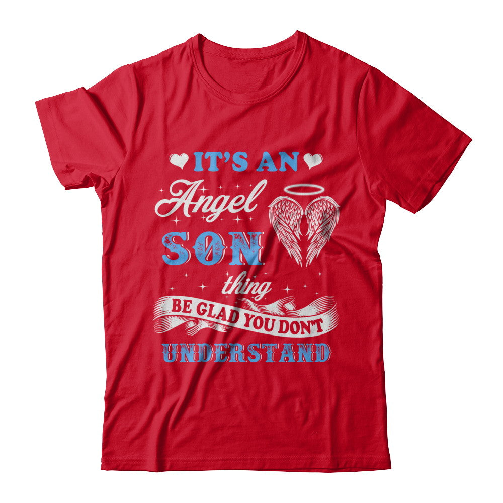 It's An Angel Son Thing Be Glad You Don't Understand T-Shirt & Hoodie | Teecentury.com