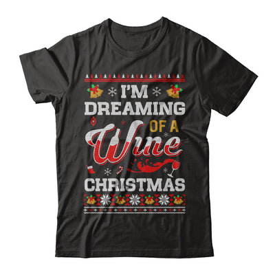 I'm Dreaming Of A Wine Christmas Ugly Sweater T-Shirt & Sweatshirt | Teecentury.com