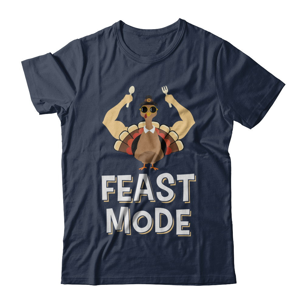 Feast Mode Food Funny Turkey Thanksgiving Day T-Shirt & Sweatshirt | Teecentury.com