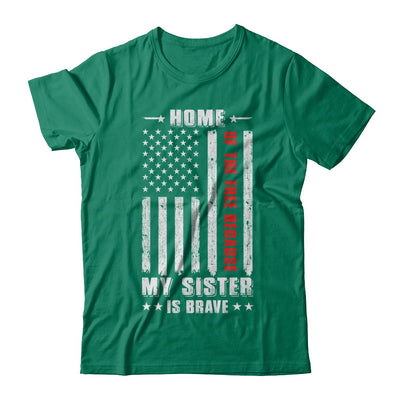 Home Of The Free Because My Sister Is Brave Veteran T-Shirt & Hoodie | Teecentury.com