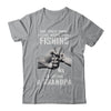 Only Thing I Love More Than Fishing Is Being A Grandpa Fathers Day T-Shirt & Hoodie | Teecentury.com