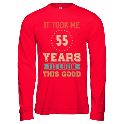 Vintage 55Th Birthday Took Me 55 Years Old Look This Good T-Shirt & Hoodie | Teecentury.com