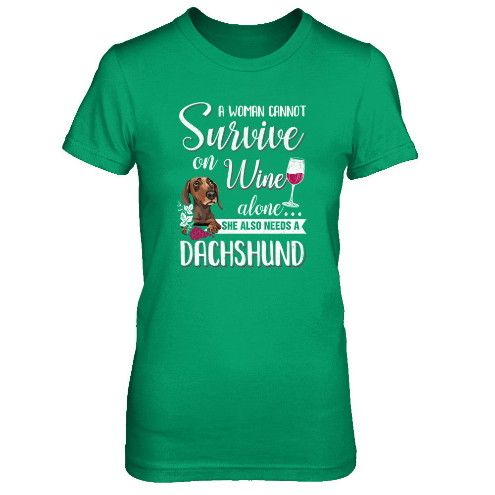 A Woman Can't Survive On Wine Alone Dachshund Dog T-Shirt & Tank Top | Teecentury.com