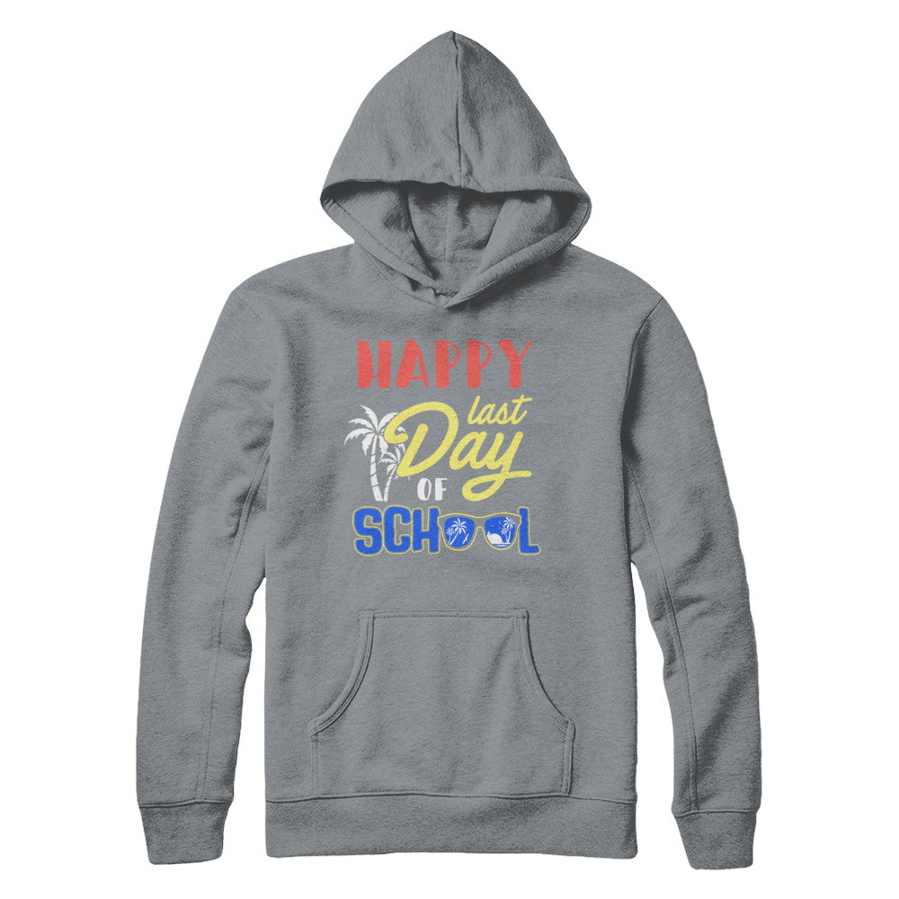 Happy Last Day Of School Students Teachers Graduated T-Shirt & Hoodie | Teecentury.com