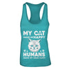 My Cat Makes Me Happy Humans Make My Head Hurt T-Shirt & Tank Top | Teecentury.com