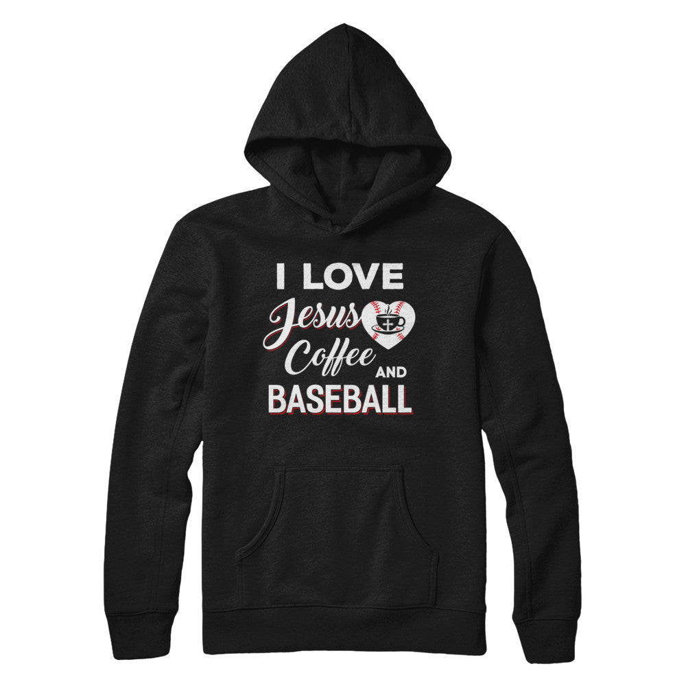 I Love Jesus Coffee & Baseball T-Shirt & Sweatshirt | Teecentury.com